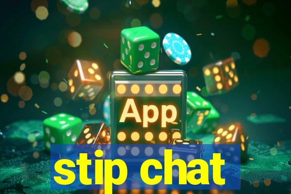 stip chat